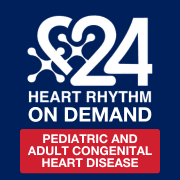 Heart Rhythm On Demand 2024: Pediatric and Adult Congenital Heart Disease