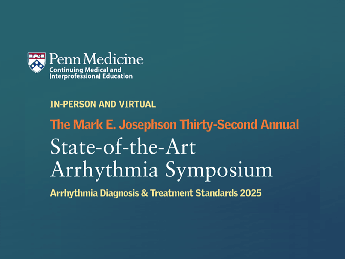 The Mark E. Josephson Thirty-Second Annual State-of-the-Art Arrhythmia Symposium